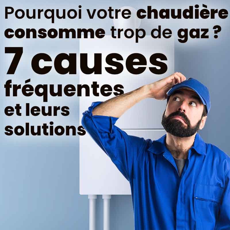 Pourquoi votre chaudière consomme trop de gaz : diagnostic des causes fréquentes et solutions d’économie d’énergie.